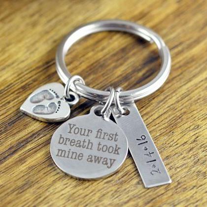 Your First Breath Took Mine Away Keychain - Hand..