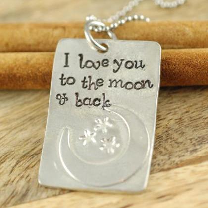 Hand Stamped Necklace - I Love You To The Moon And..