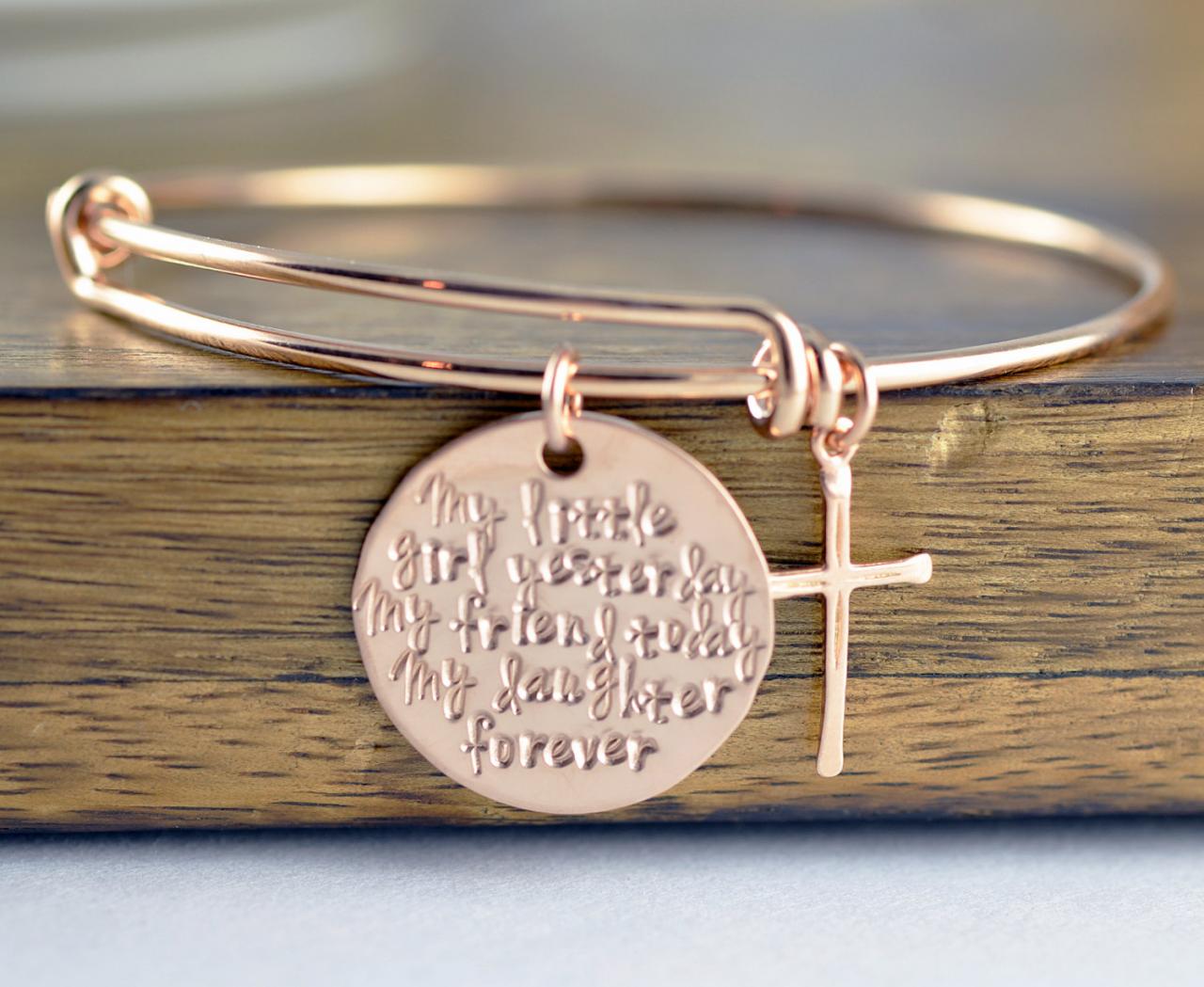Rose Gold Bangle Bracelet, A Little Girl Yesterday A Friend Today My Daughter Forever - Gift For Bride Bangle Bracelet - Gift For Daughter
