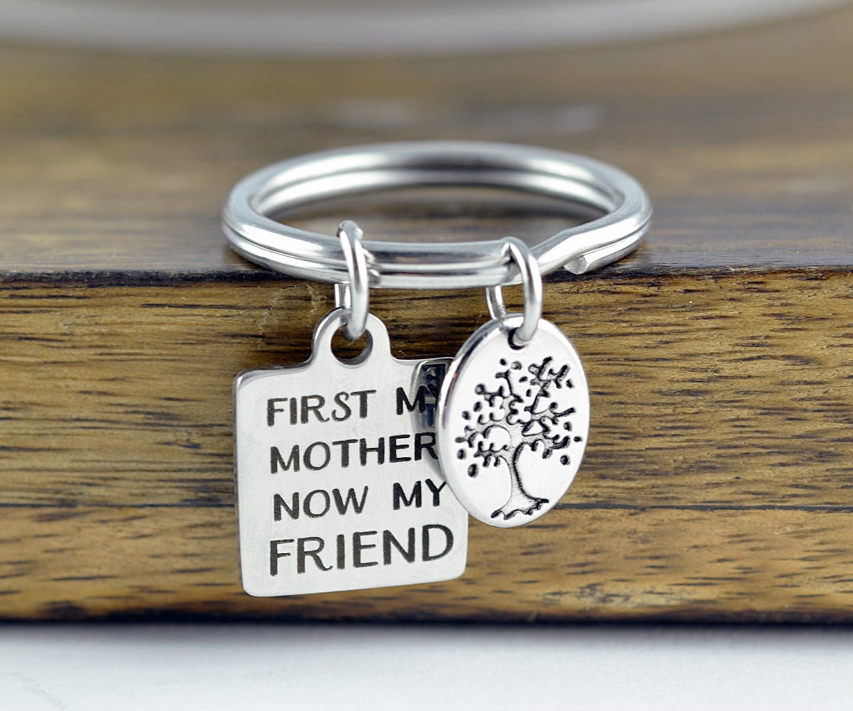 First My Mother Now My Friend Keychain, Personalized Keychain, Engraved Keychain, Mothers Keychain, Gift for Mom, Mothers Day Present